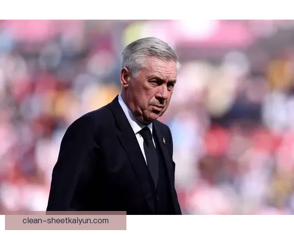 安切洛蒂战术风格解析：对于球员适应能力与团队协作的高要求